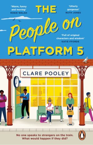 People on Platform 5 - Clare Pooley