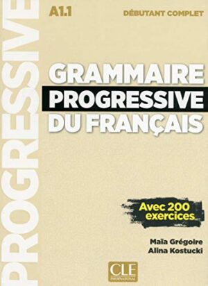 Grammaire progressive du francais débutant A1.1