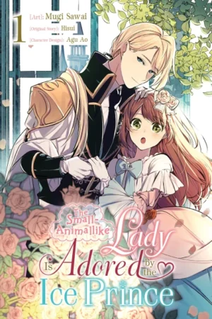 Small-Animallike Lady Is Adored by the Ice Prince, Vol. 1 (manga)